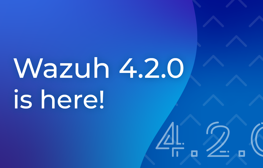 Wazuh 4.2.0 released | Open Source XDR. Open Source SIEM