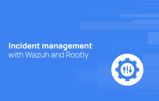 Incident management with Wazuh and Rootly | Wazuh